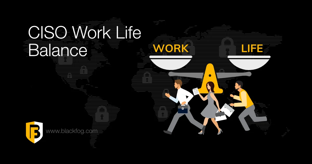 CISO Work Life Balance