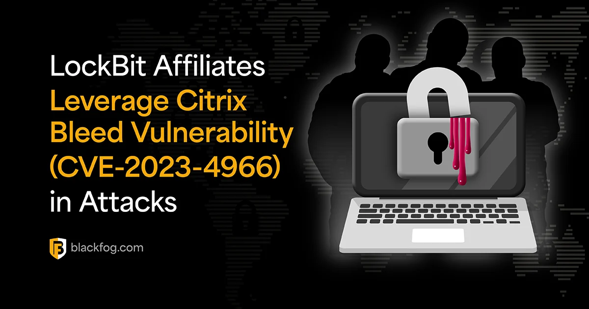 LockBit Affiliates Target Citrix Bleed Vulnerability (CVE-2023-4966) - A Critical Security Threat