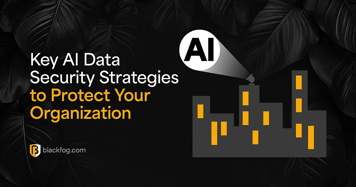 Key AI Data Security Strategies to Protect Your Organization