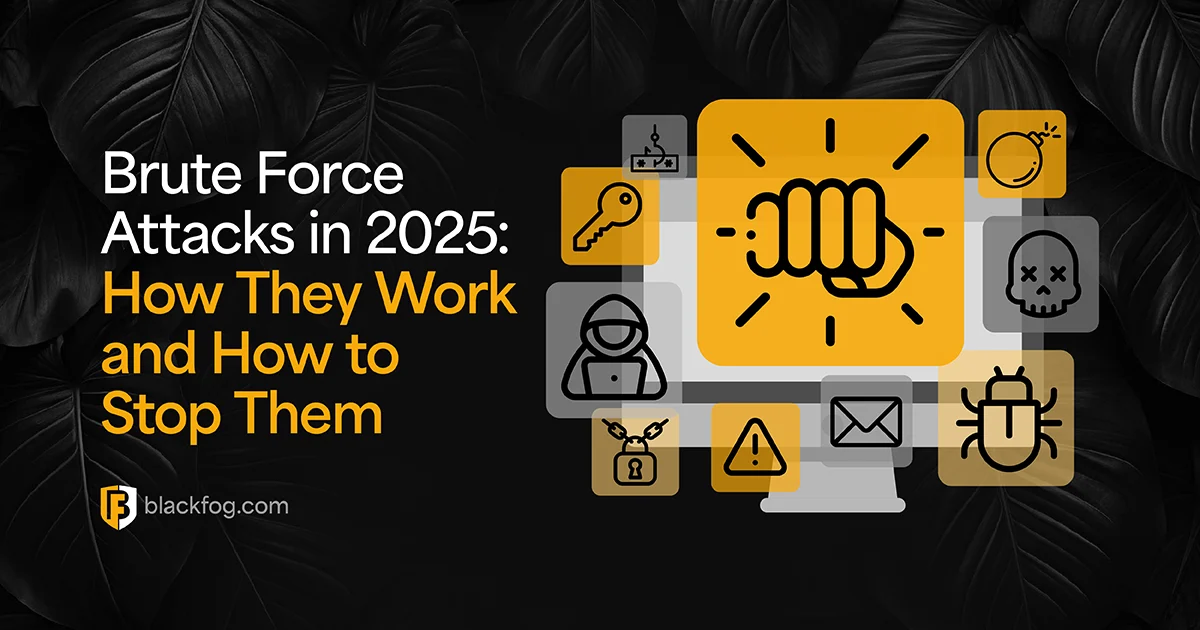 Brute Force Attacks in 2025: How They Work, What’s Changed and How to Stop Them