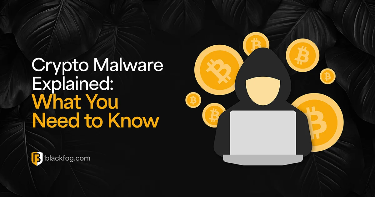 Crypto Malware Explained: What You Need to Know