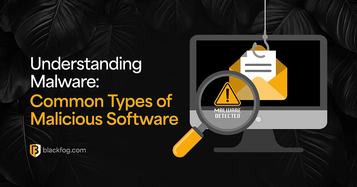 Understanding Malware: Common Types of Malicious Software