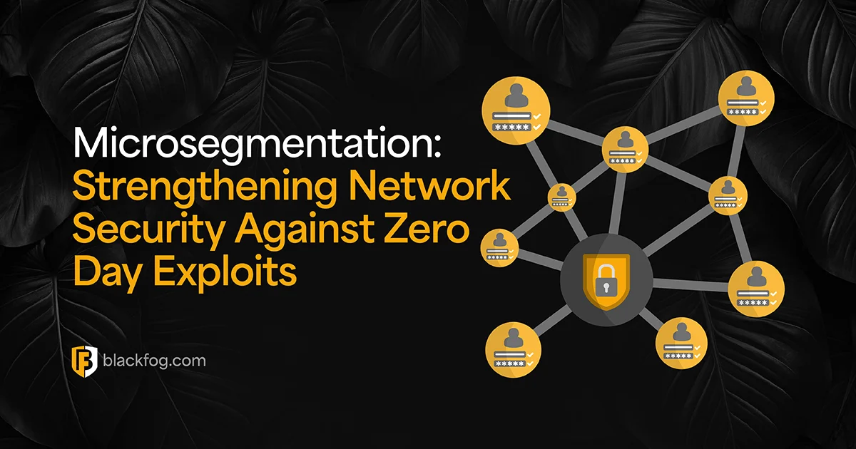 Microsegmentation: Strengthening Network Security Against Zero Day Exploits