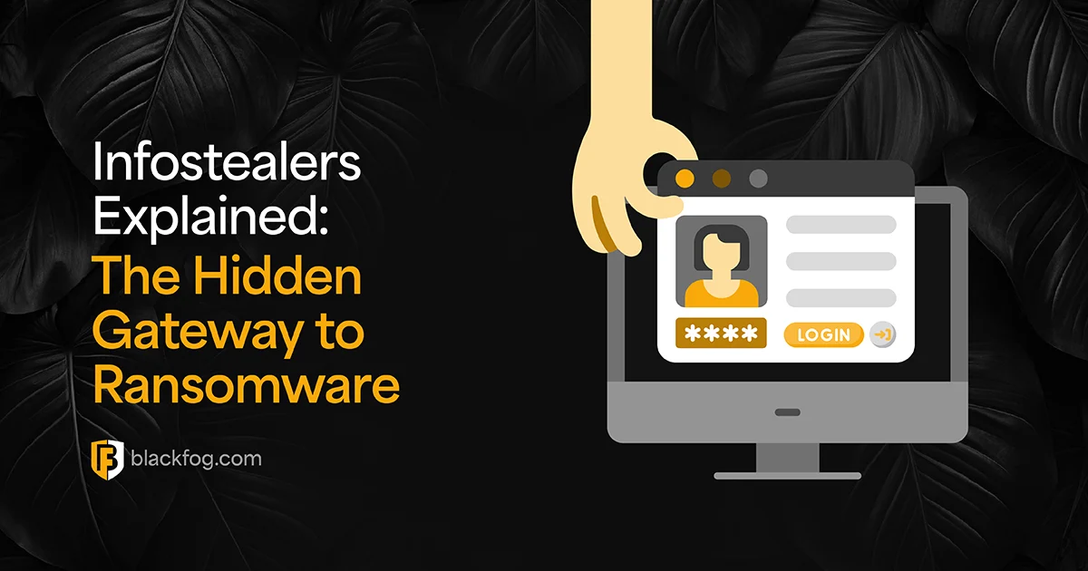 Infostealers Explained: The Hidden Gateway to Ransomware