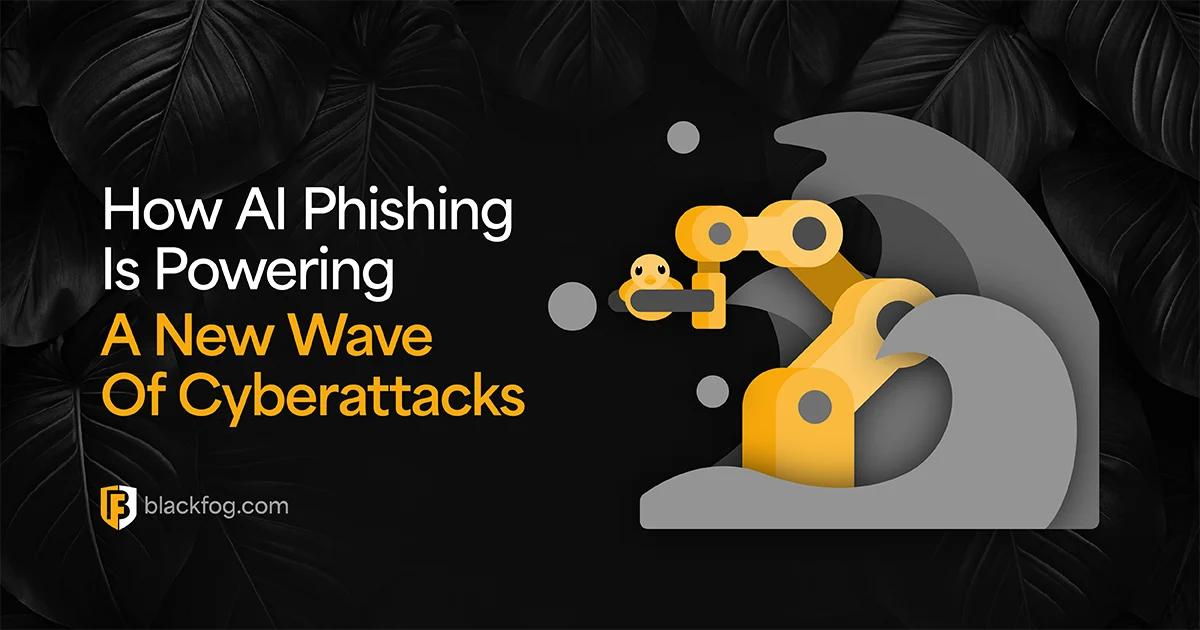 How AI Phishing Is Powering A New Wave Of Cyberattacks