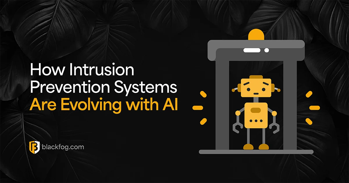 How Intrusion Prevention Systems Are Evolving with AI