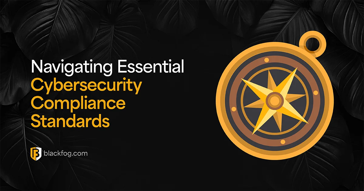 Navigating Essential Cybersecurity Compliance Standards