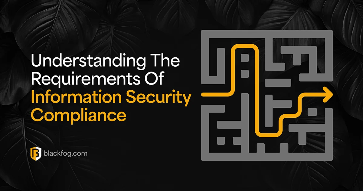 Understanding The Requirements Of Information Security Compliance