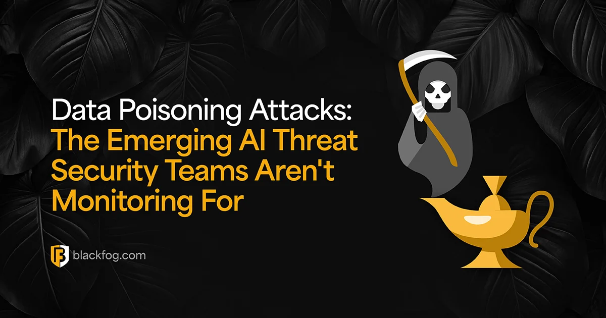 Data Poisoning: The AI Threat Security Teams Aren't Monitoring For