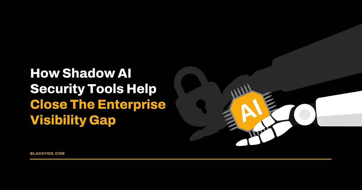 How Shadow AI Security Tools Help Close The Enterprise Visibility Gap